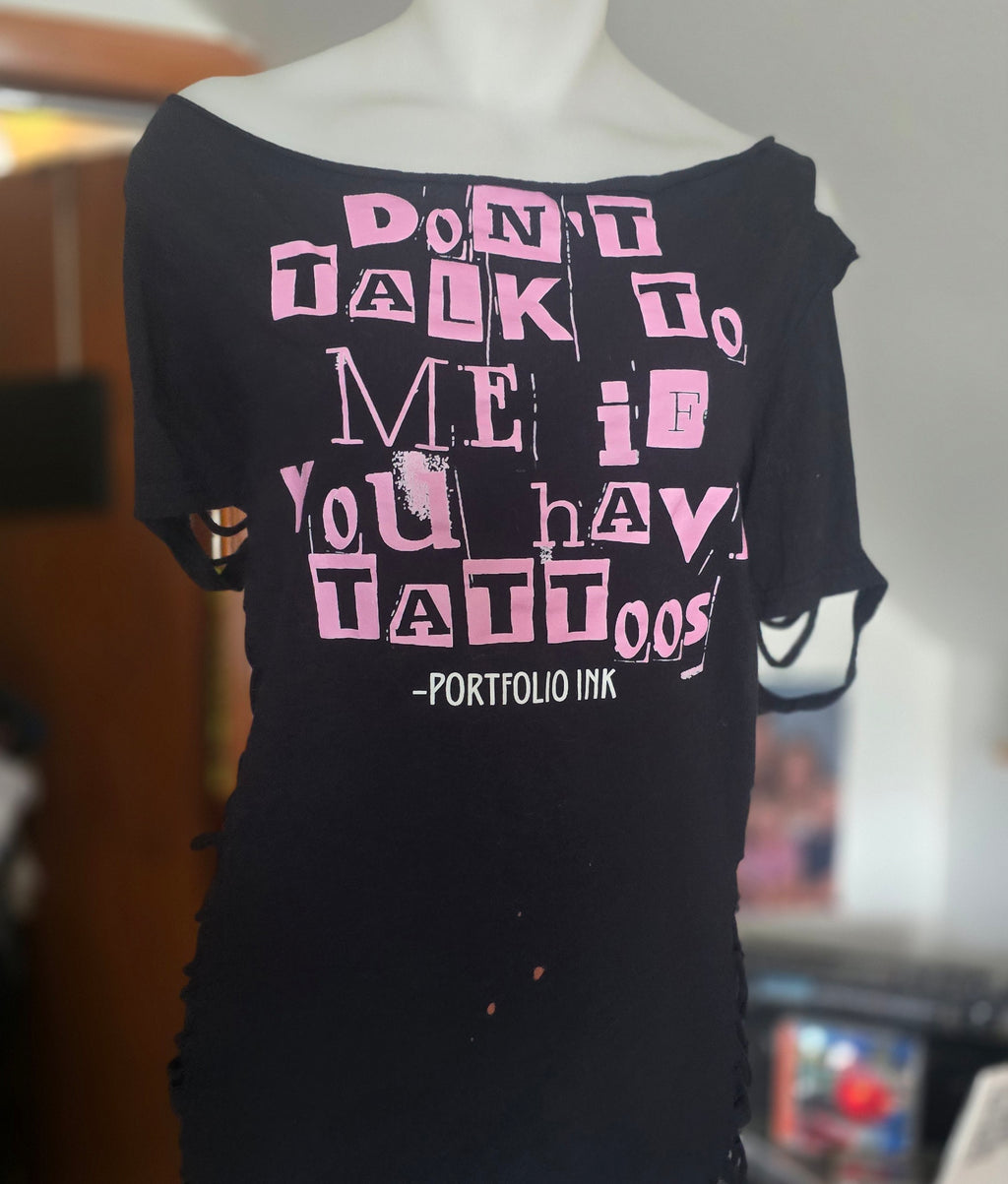 Don't Talk to Me If You Have Tattoos Tee | Upcycled Off-Shoulder Punk Graphic Shirt | XL–2X